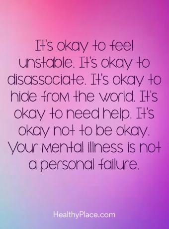 Citat om mental sundhed - Det er okay at føle sig ustabil. Det er okay at adskille sig. Det er okay at gemme sig for verden. Det er okay at have brug for hjælp. Det er okay ikke at være okay. Din mentale sygdom er ikke en personlig fiasko.