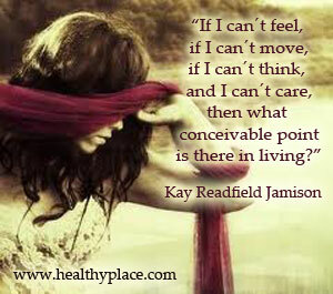 Insightful citat om psykisk sygdom - Hvis jeg ikke kan føle mig, hvis jeg ikke kan bevæge mig, hvis jeg ikke kan tænke, og jeg er ligeglad med, så hvad kan det tænkes der i at leve?
