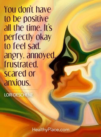 Citat for mental sygdom - Du behøver ikke være positiv hele tiden. Det er helt okay at føle sig trist, vred, irriteret, frustreret, bange eller ængstelig.