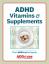 Gratis guide til de bedste vitaminer og kosttilskud til håndtering af ADHD-symptomer