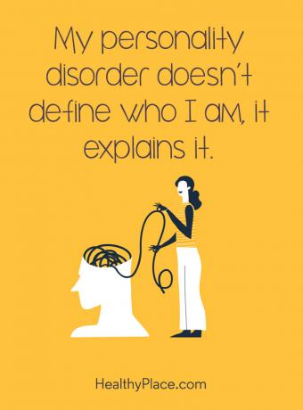 Citat om mental sundhed - Min personlighedsforstyrrelse definerer ikke, hvem jeg er, den forklarer det.