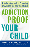 Afhængighed bevis dit barn: en realistisk tilgang til at forhindre narkotika, alkohol og andre afhængigheder